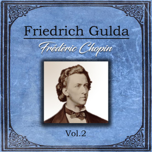Friedrich Gulda - Frédéric Chopin, Vol. 2