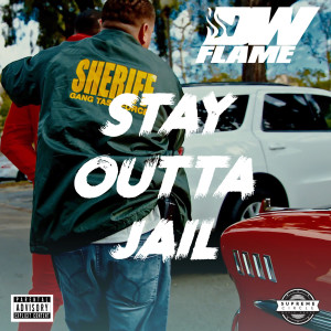 Listen to Stay Outta Jail (Explicit) song with lyrics from DW Flame