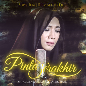 Pinta Terakhir (From " Assalamualaikum Calon Imam") dari Suby-Ina