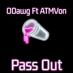 Odawg的專輯Pass Out (Explicit)