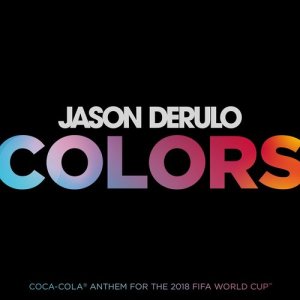 Jason Derulo的專輯Colors (Coca-Cola® Anthem, 2018 FIFA World CupTM)