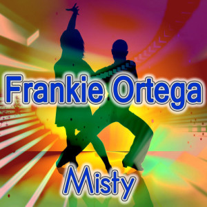 收聽Frankie Ortega的Misty歌詞歌曲