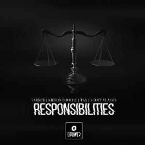 Listen to Responsibilities (feat. Txrner, Kieron Boothe, Scott Vlassis & Tax) (Explicit) song with lyrics from Power
