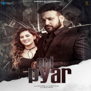 Listen to Ohi Pyar song with lyrics from Shashank