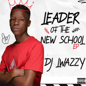 DJ Lwazzy的專輯Leader Of The New School