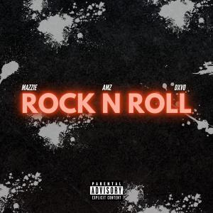 mazzie的專輯Rock N Roll (feat. AMZ & DXV0) [Explicit]