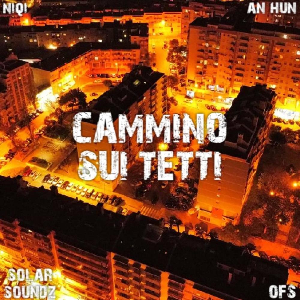 Cammino sui tetti (feat. An Hun, NIQI & Solar Soundz) (Explicit)