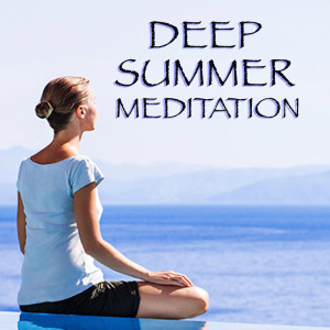 Deep Summer Meditation