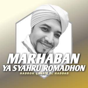 Dengarkan QOSIDAH MARHABAN YA SYAHRU ROMADHON | HADROH GUBAH AL HADDAD lagu dari HADROH GUBAH AL HADDAD dengan lirik