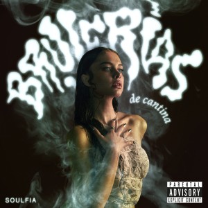 Soulfia的專輯Brujerías de Cantina (Explicit)
