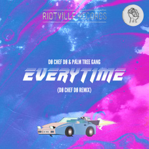Dengarkan Everytime (DØ CHEF DØ Remix) lagu dari DØ CHEF DØ dengan lirik