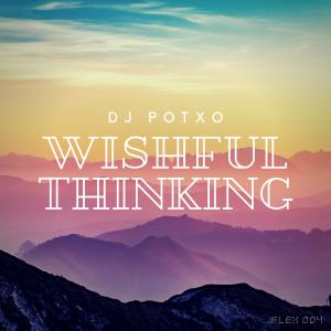 Listen to Wishful Thinking song with lyrics from DJ Potxo