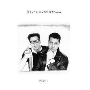 Slave To The Squarewave的專輯20/20 (Explicit)