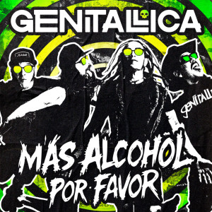 Genitallica的專輯MÁS ALCOHOL POR FAVOR (Explicit)
