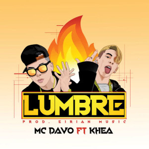 收聽Mc Davo的Lumbre (feat. Khea) (Explicit)歌詞歌曲