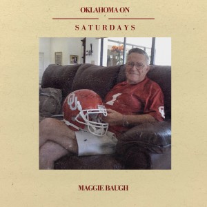 ดาวน์โหลดและฟังเพลง Oklahoma on Saturdays พร้อมเนื้อเพลงจาก Maggie Baugh