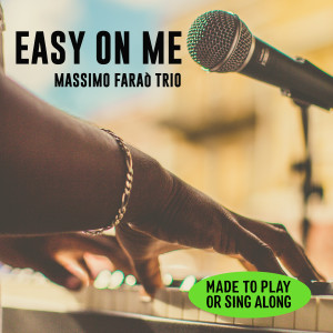 Massimo Farao Trio的專輯Easy on Me (Made to Play or Sing Along)