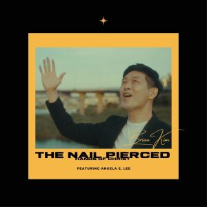 Album The Nail Pierced Hands of Christ (Feat. Angela E. Lee) (English Vers.) from 브라이언킴