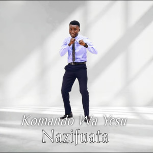收聽Komando Wa Yesu的Nazifuata歌詞歌曲