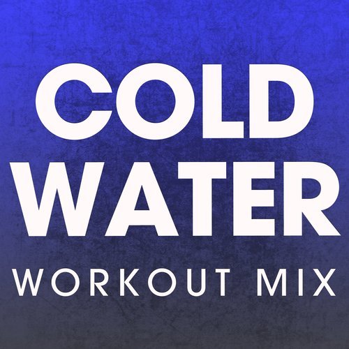 Cold Water (Extended Workout Mix)