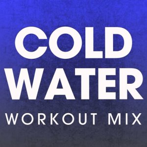 收聽Power Music Workout的Cold Water (Extended Workout Mix)歌詞歌曲