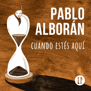 收聽Pablo Alborán的Cuando estés aquí (feat. Stay Homas)歌詞歌曲