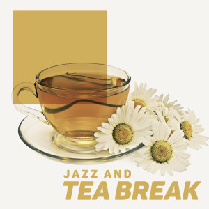 Jazzy City Musique Expert的專輯Jazz and Tea Break (Smooth Delightfulness, Relaxing Afternoon at Home, Pleasure Time with Jazz)