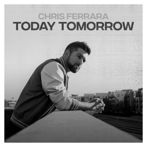 Chris Ferrara的專輯Today Tomorrow