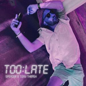Too Late (feat. Tony Thrash) (Explicit)