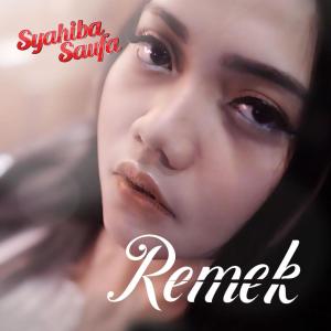 Dengarkan Remek lagu dari Syahiba Saufa dengan lirik