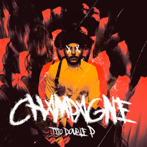 Tito Double P的專輯CHAMPAGNE (Explicit)