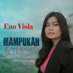 Dengarkan Mampukah Bertahan lagu dari Eno Viola dengan lirik