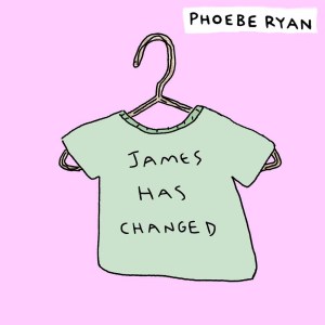 อัลบัม James Has Changed ศิลปิน Phoebe Ryan