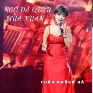Album Ngỡ đã quên mùa xuân from Châu Khánh Hà