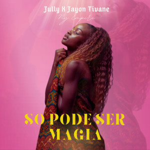 Listen to Só Pode Ser Mágia song with lyrics from Jully Tamyres