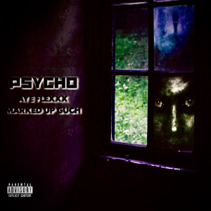 Listen to Psycho (Explicit) song with lyrics from Aye Flexxx