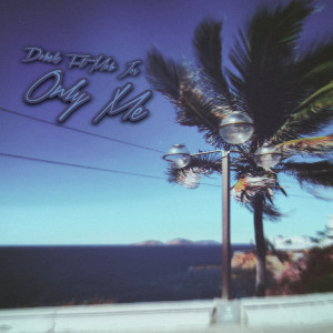 ดาวน์โหลดและฟังเพลง Only Me พร้อมเนื้อเพลงจาก Dobek