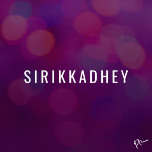 Album Sirikkadhey from Praveen Ram