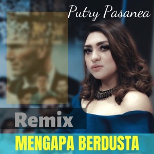 ดาวน์โหลดและฟังเพลง Mengapa Berdusta (Remix) พร้อมเนื้อเพลงจาก Putry Pasanea