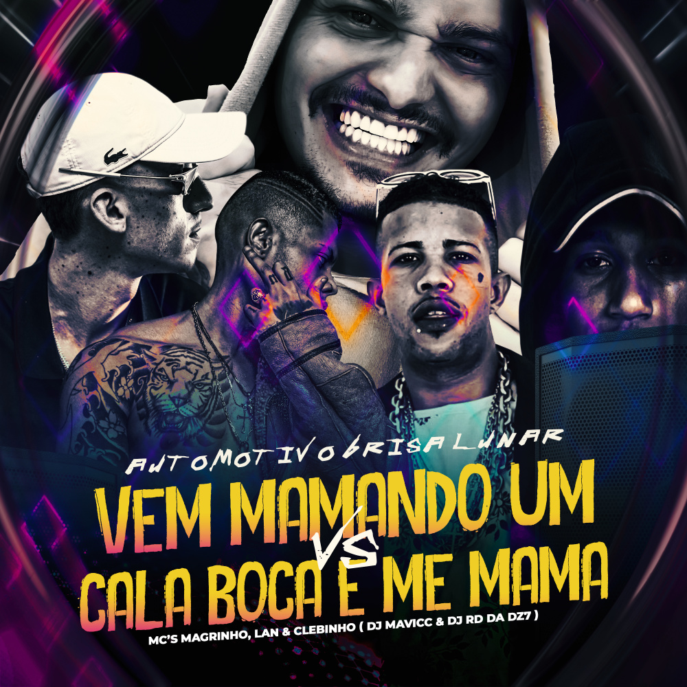 AUTOMOTIVO BRISA LUNAR VEM MAMANDO UM VS CALA BOCA E ME MAMA(feat. MC MAGRINHO & Mc Lan) (Explicit)