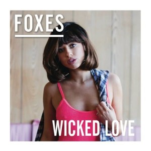 收聽Foxes的Wicked Love歌詞歌曲