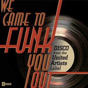 Various Artists的專輯We Came To Funk You Out: Disco From The United Artists Label