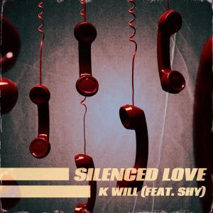 K W!LL的專輯Silenced Love (feat. Shy)