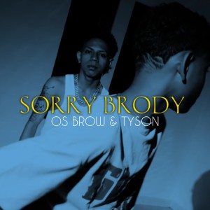 收聽Os brow的Sorry Brody (Explicit)歌詞歌曲