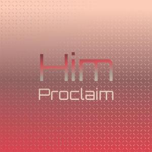 Album Him Proclaim oleh Various