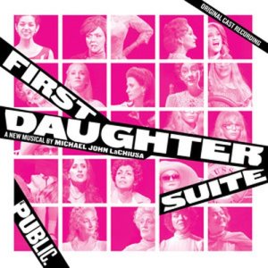 Michael John LaChiusa的專輯First Daughter Suite (Original Cast Recording)