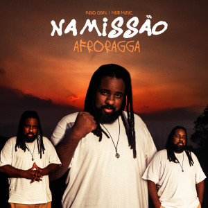 Dengarkan Na Missão lagu dari AfroRagga dengan lirik