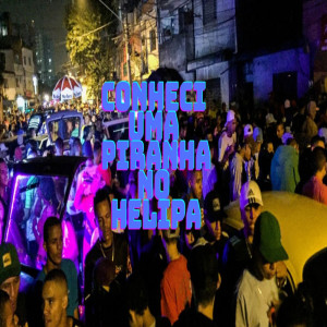 Listen to CONHECI UMA PIRANHA NO HELIPA (Explicit) song with lyrics from DJ JN7