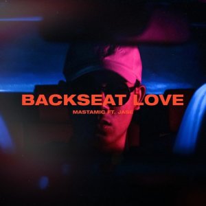 收聽MastaMic的Backseat Love (feat. Jase)歌詞歌曲