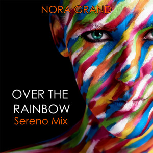 Album Over the Rainbow (Sereno Mix) from Nora Grand